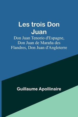 Les trois Don Juan; Don Juan Tenorio d'Espagne,... [French] 9356892717 Book Cover