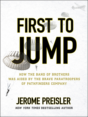 First to Jump: How the Band of Brothers Was Aid... 1494551403 Book Cover