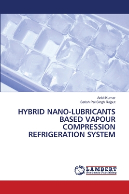 Hybrid Nano-Lubricants Based Vapour Compression... 6208116856 Book Cover