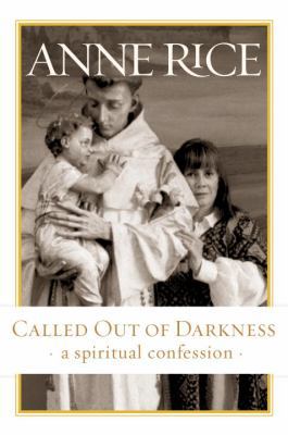 Called Out of Darkness: A Spiritual Confession 0307268276 Book Cover