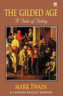The Gilded Age: A Tale of Today (Meridian Classic) 0452009995 Book Cover