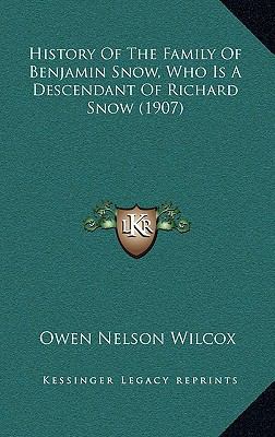 History Of The Family Of Benjamin Snow, Who Is ... 1166115240 Book Cover