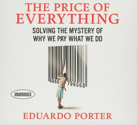 The Price Everything: Solving the Mystery of Wh... 1596596260 Book Cover