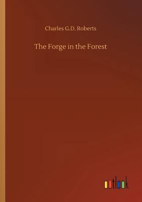 The Forge in the Forest 3732678113 Book Cover