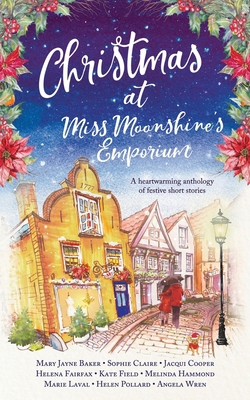 Christmas at Miss Moonshine's Emporium: An upli... 0993035620 Book Cover