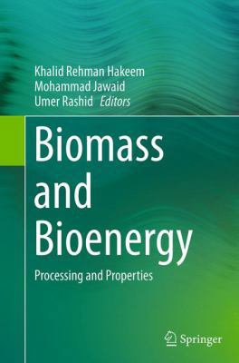 Biomass and Bioenergy: Processing and Properties 3319349287 Book Cover