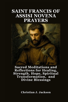 Saint Francis of Assisi Novena Prayers: Sacred ... B0FVVSW7G8 Book Cover