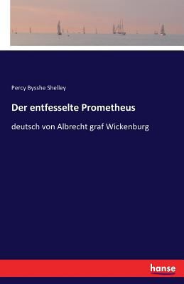 Der entfesselte Prometheus: deutsch von Albrech... [German] 3337383637 Book Cover