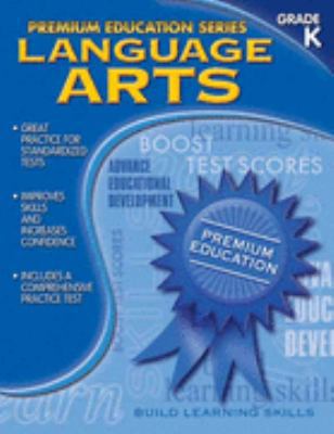 Language Arts: Grade K (Premium Education Series) 1586108026 Book Cover