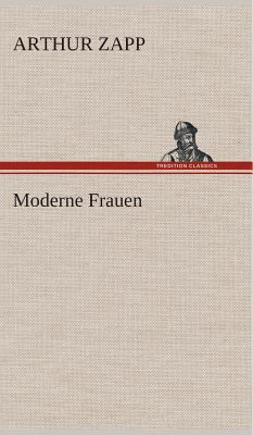 Moderne Frauen [German] 3849537080 Book Cover