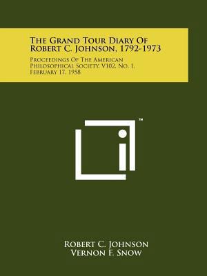 The Grand Tour Diary of Robert C. Johnson, 1792... 1258203588 Book Cover