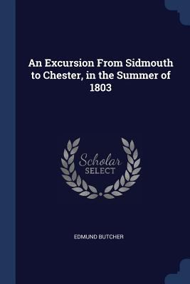 An Excursion From Sidmouth to Chester, in the S... 1376470195 Book Cover