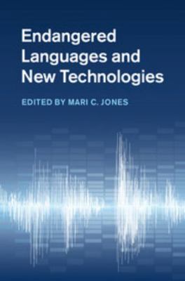 Endangered Languages and New Technologies 1107049598 Book Cover