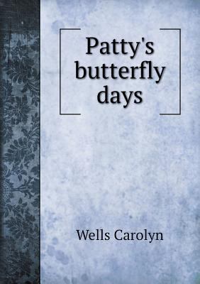 Patty's butterfly days 5518536518 Book Cover