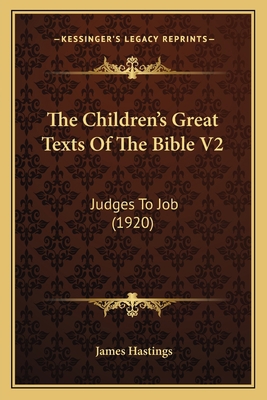 The Children's Great Texts Of The Bible V2: Jud... 1164069454 Book Cover