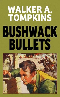 Bushwack Bullets [Large Print] 1643585088 Book Cover