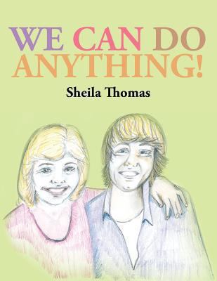 We Can Do Anything! 1491884258 Book Cover