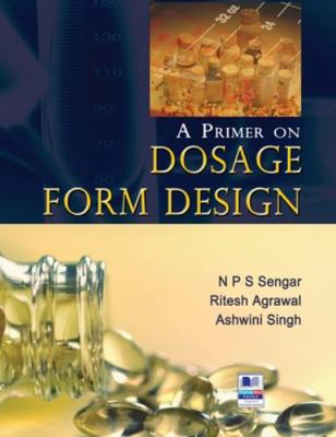 A Primer on Dosage Form Design 9389974488 Book Cover