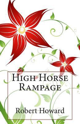 High Horse Rampage 1500672289 Book Cover