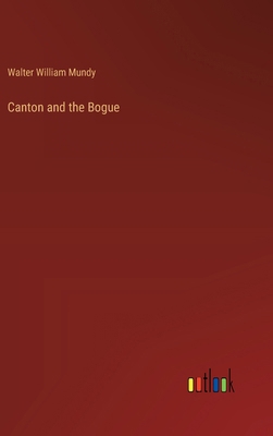 Canton and the Bogue 3385222214 Book Cover