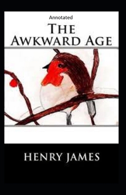 The Awkward Age: (Annotated) B08CP9DKJM Book Cover