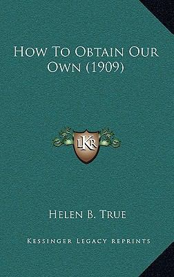 How To Obtain Our Own (1909) 1165388022 Book Cover