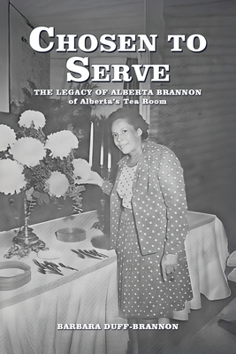Chosen to Serve: THE LEGACY OF ALBERTA BRANNON ... B0FGHTS4ZS Book Cover