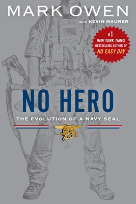 No Hero: The Evolution of a Navy SEAL 0451472241 Book Cover