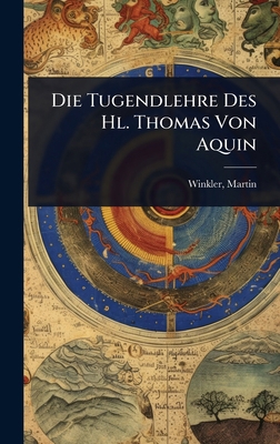 Die Tugendlehre Des Hl. Thomas Von Aquin [German] 102444936X Book Cover