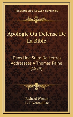 Apologie Ou Defense De La Bible: Dans Une Suite... [French] 1168199808 Book Cover