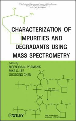 Characterization of Impurities and Degradants U... 0470386185 Book Cover