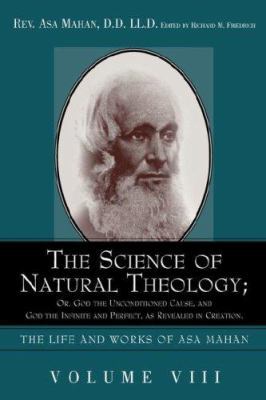 The Science of Natural Theology; Or God the Unc... 1932370978 Book Cover