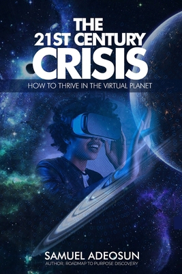 The 21st Century Crises: How You Can Thrive in ... B0DNSTWCYC Book Cover