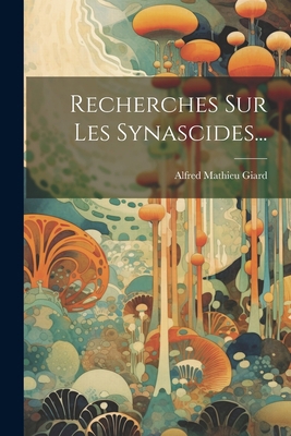 Recherches Sur Les Synascides... [French] 1022326430 Book Cover