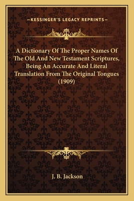 A Dictionary Of The Proper Names Of The Old And... 1164524232 Book Cover