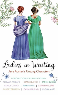 Ladies in Waiting: Jane Austen's Unsung Characters [Large Print] B0FT3R6CX8 Book Cover