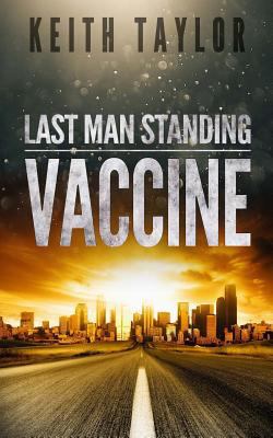 Vaccine: Last Man Standing Book 3 1540568067 Book Cover