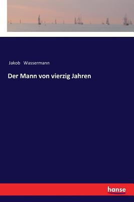Der Mann von vierzig Jahren [German] 3337355358 Book Cover