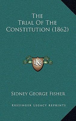 The Trial Of The Constitution (1862) 1165692902 Book Cover
