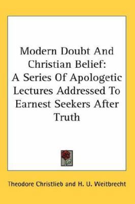Modern Doubt And Christian Belief: A Series Of ... 0548124086 Book Cover