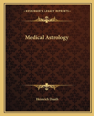 Medical Astrology 116256640X Book Cover