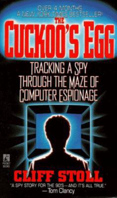 The Cuckoo's Egg: Tracking a Spy Through the Ma... 0671726889 Book Cover