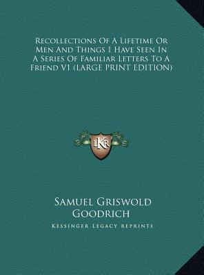 Recollections of a Lifetime or Men and Things I... [Large Print] 116988041X Book Cover