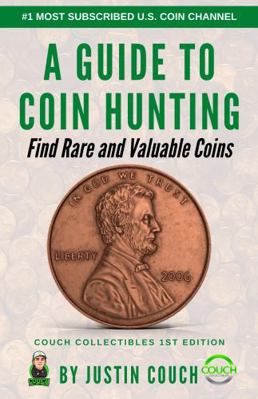 Paperback A Guide to Coin Hunting : Find Rare and Valuable Coins Book
