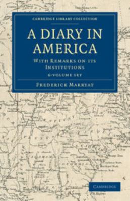 A Diary in America 6 Volume Set: With Remarks o... 1108032478 Book Cover