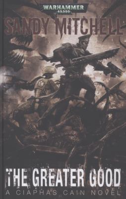 The Greater Good (Ciaphas Cain) 184970287X Book Cover