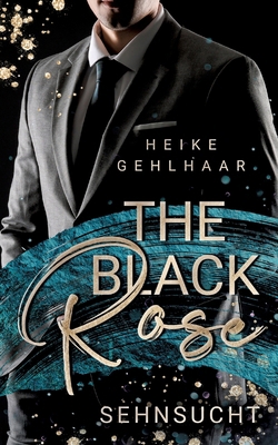 The Black Rose: Sehnsucht [German] 3384031288 Book Cover