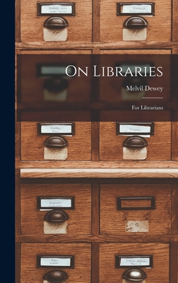 On Libraries: For Librarians 101679729X Book Cover
