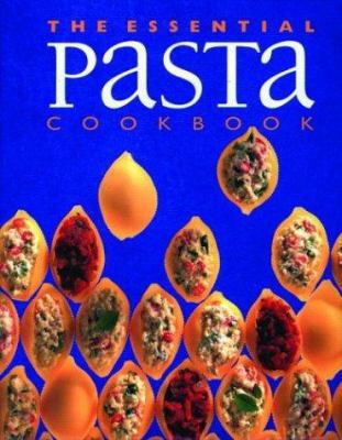 The Essential Pasta Cookbook 0205164870 Book Cover