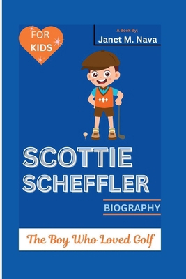 Scottie Scheffler Biography (for Kids): The Boy...            Book Cover